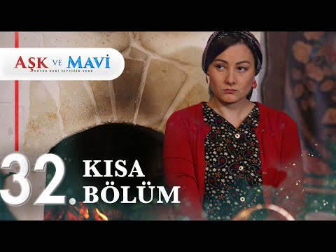 32. Bölüm | Aşk ve Mavi Kısa Bölümler