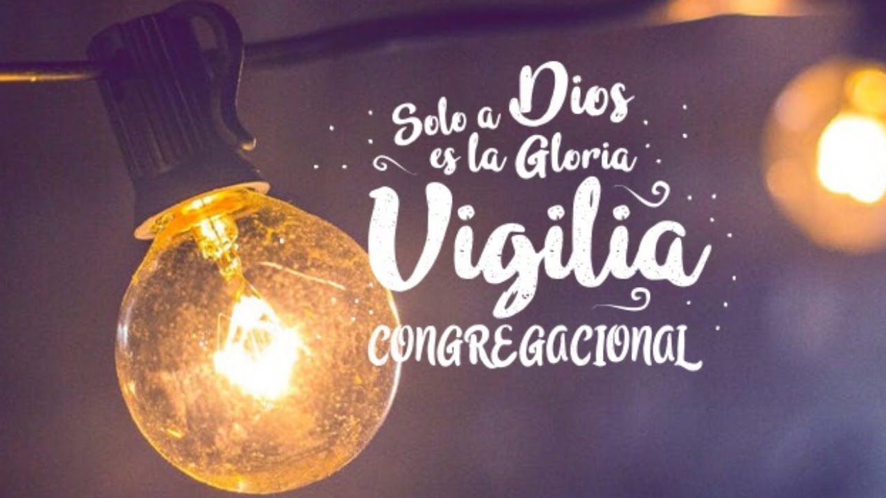 VIGILIA CONGREGACIONAL YouTube