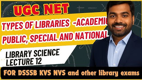 UGC NET LIS Complete| Types of Libraries  -Academic , Public, Special and National | Lecture 12