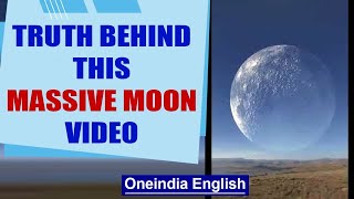 Massive moon rise: Is this viral video true or fantasy? Fact Check | Oneindia News