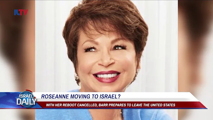 Roseanne Moving To Israel? - Sep. 3, 2018