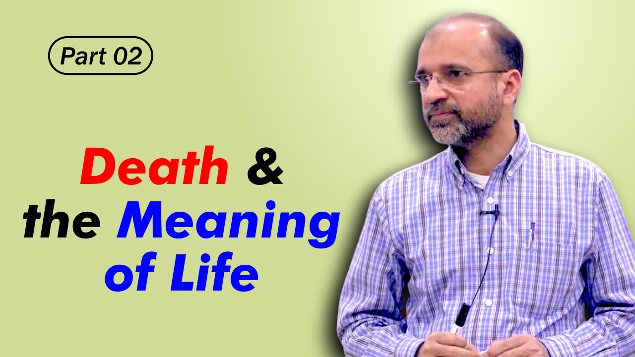 Death & the Meaning of Life | Part 02 | Salman Asif Siddiqui | ERDC