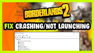 How to FIX Borderlands 2 Crashing / Not Launching!