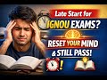“IGNOU Final Exams Are Near 😰 | Reset Your Mind &amp; Pass with Confidence”#ignou