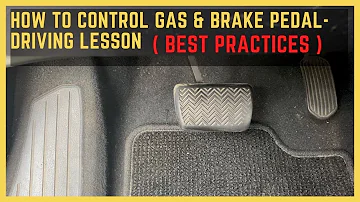 HowTo Control Gas & Brake Pedal  - Driving Lesson ( Best Practices )!!