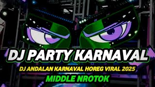 DJ ANDALAN KARNAVAL HOREG VIRAL 2025 FULL BASS PARTY NROTOK NULUP