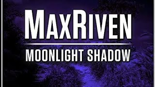 MaxRiven - Moonlight Shadow (Shuffle Mix)