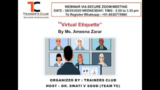 TC Webinar - 'Virtual Etiquette" by Ms. Ameena Zarar, Host - Dr. Swati V Sood