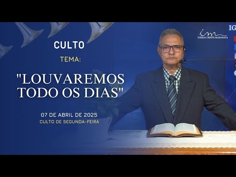 FALTA REVISAR07/04/2025 - [CULTO 20H] - Igreja Cristã Maranata - "Louvaremos Todos os Dias"- Segunda