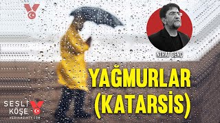 Yağmurlar (Katarsis) | Nihat Genç | Sesli Köşe