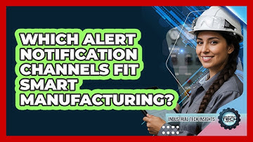 Which Alert Notification Channels Fit Smart Manufacturing?