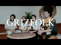 Grizfolk Believing Official Audio mp3