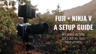 Fuji + Atomos Ninja / a menu guide for setting up your FUJI with the Ninja V!