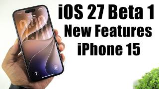 iOS 27 Beta 1 Update - 20+ New Features On iPhone 15