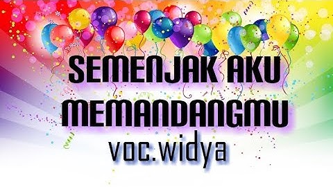 semenjak aku memandangmu cipt.a rafiq voc.widya