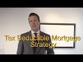 Tax Deductible Mortgage Strategy -  How to Pay Off Your Mortgage Up to 50% Faster!!!