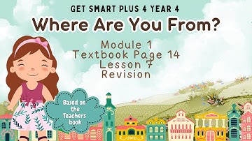 GET SMART PLUS 4 YEAR 4 | TEXTBOOK PAGE 14 | MODULE 1 WHERE ARE YOU FROM? | REVISION