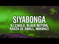 DJ Zinhle - Siyabonga (Lyrics) feat. Black Motion, Kabza De Small & Nokwazi