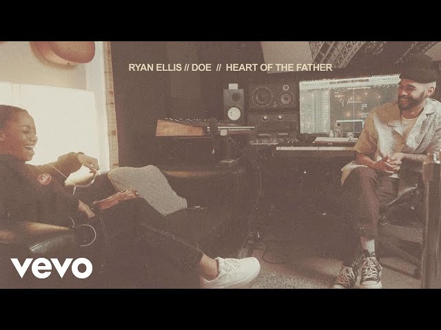 Ryan Ellis, DOE - Heart of the Father (Official Music Video) ft. DOE class=