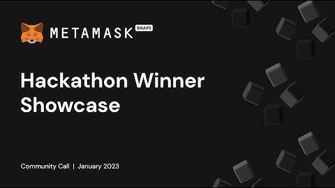 MetaMask Community Call: Snaps Showcase | ETHIndia Winners