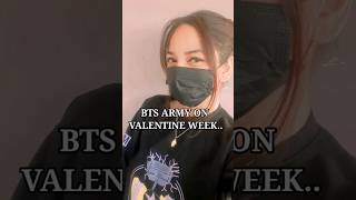 Bts army on valentine's week....💕#shorts#kpop#yt