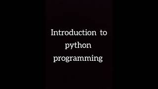 Introduction to python programming