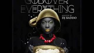 Dj Baddo #GodOverEverything Mix