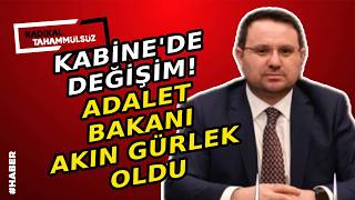 Kabinede Değişim Adalet Bakanı Akın Gürlek Oldu