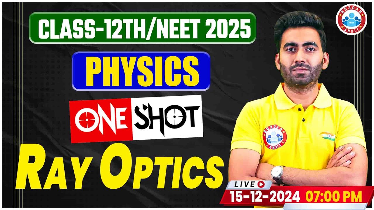 NEET 2025 | Class 12 Physics Ray Optics One Shot | NEET Physics Imp ...