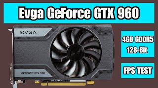 Evga Nvidia GeForce GTX 960 4GB GDDR5 128 Bits Graphics Card: GPU FPS Benchmark Test