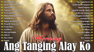 Ang Tanging Alay Ko ✝Morning Christian Worship Songs With Lyrics 2024  Praise And Worship Songs