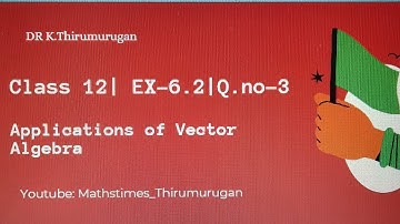 Class 12|EX-6.2|Q.no-3|Applications of Vector Algebra