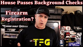House Passes Expanding Background Checks (What it Really Means) - TheFirearmGuy