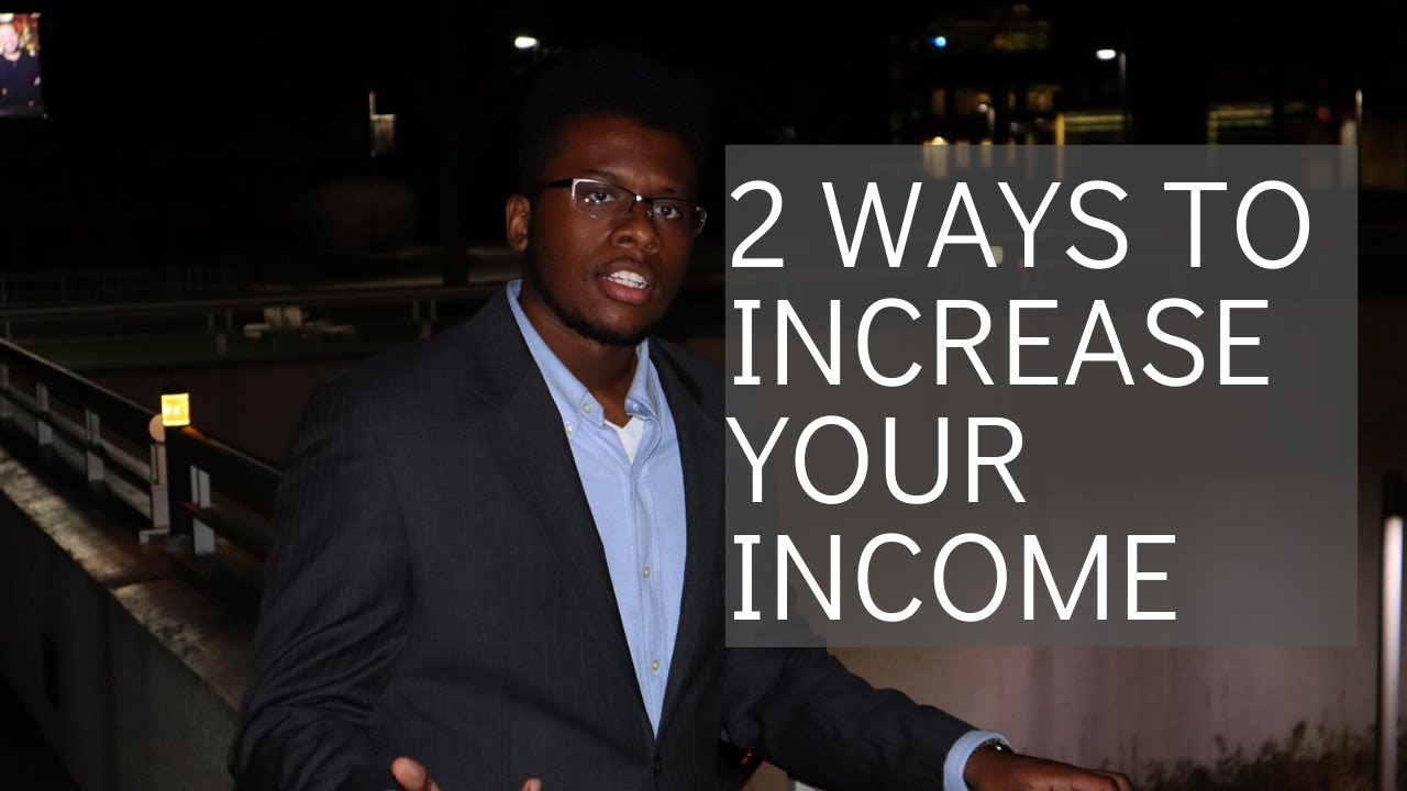 2 ways To Increase Your Income - YouTube