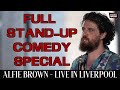 Alfie brown live in liverpool    full standup comedy special 