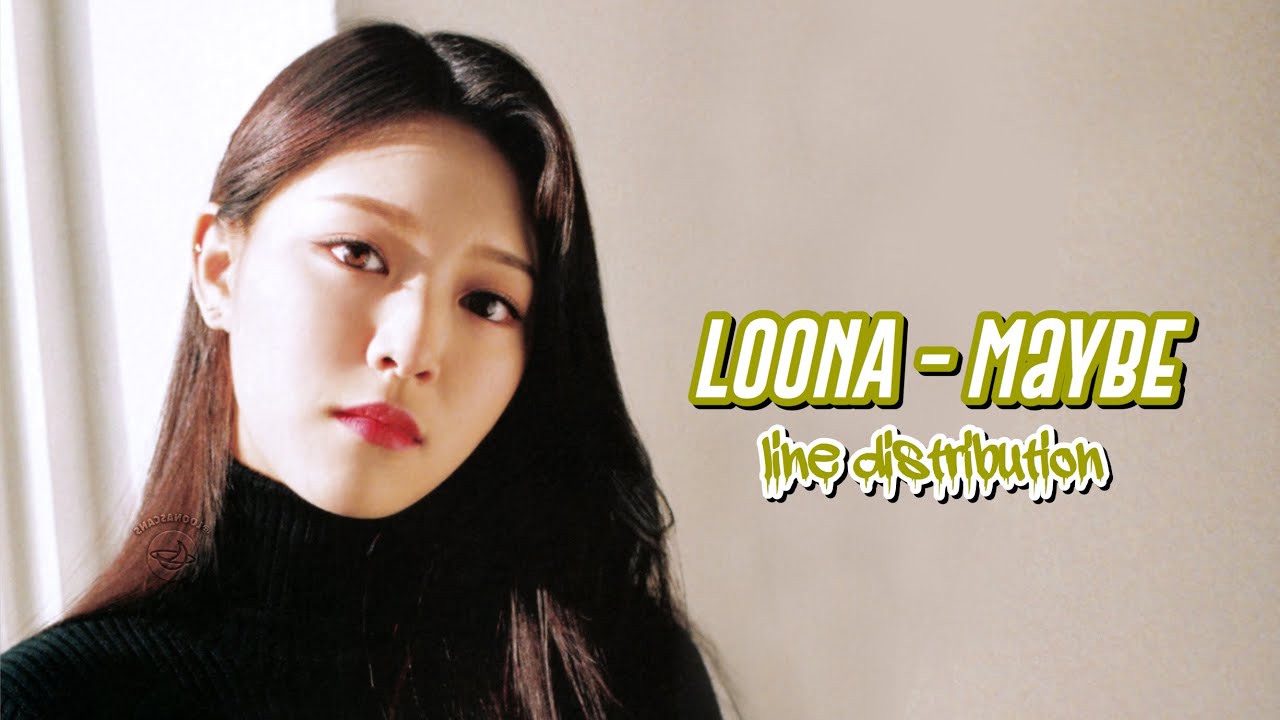 How would LOONA (Day unit) sing “Maybe” by (G)I-DLE?