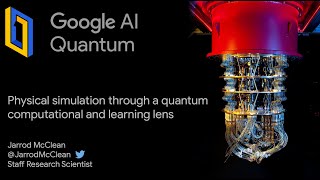 Physical simulation through a quantum computational lens, Jarrod McClean, #QRST