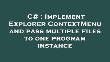 C# : Implement Explorer ContextMenu and pass multiple files to one program instance