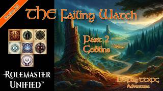 The Failing Watch (a Rolemaster Unified intro adventure), Part 2
