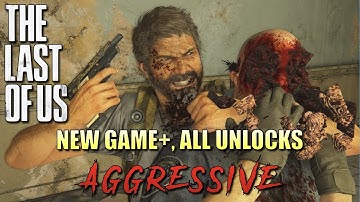 The Last Of Us Part 1 | GROUNDED New Game+ Aggressive Playthrough