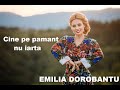 Emilia dorobantu   cine pe pamant nu iarta