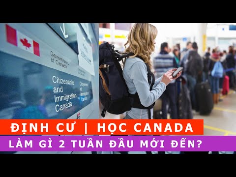 CANADA - VIỆC CẦN LÀM KHI MỚI ĐẾN: Chia sẻ kinh nghiêm Định cư & Du học Canada