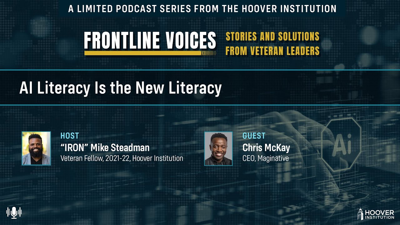 AI Literacy Is The New Literacy | Frontline Voices | Veteran Fellowship Program | Hoover Institution