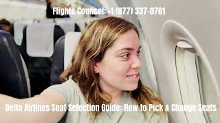 Delta Airlines Seat Selection Guide: How to Pick & Change Seats