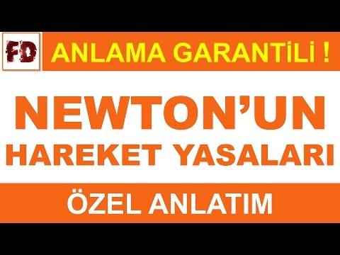 NEWTON'UN HAREKET YASALARI ( ANLAMA GARANTİLİ !) (HEPSİ TEK VİDEODA)