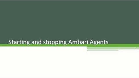 Starting and  stopping ambari agent