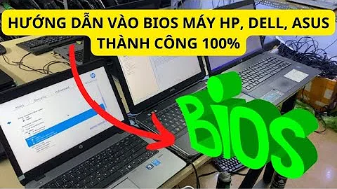 Hướng Dẫn Vào Bios Laptop | Các Mã HP, DELL, ASUS... Thành Công 100%