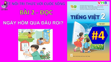 Tiếng việt lớp 2| Tập 1| Bài 2|  Đọc|  Ngày hôm qua đâu rồi |Kết nối tri thức với cuộc sống