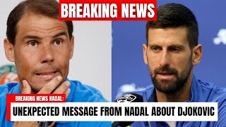 BREAKING: SHOCKING MESSAGE from RAFA NADAL about DJOKOVIC