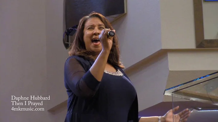 Daphne Hubbard - So Then I Prayed